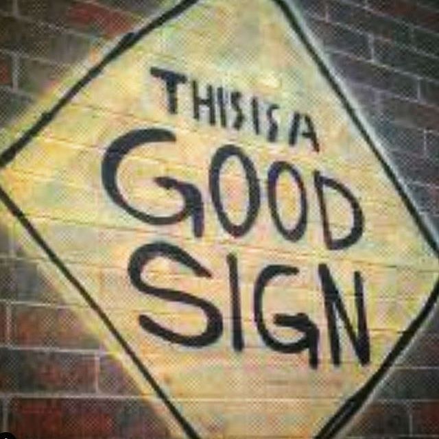 Small Good Sign - This is a Good Sign!